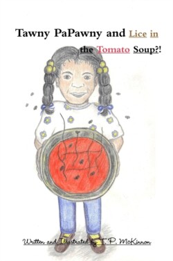 Tawny PaPawny and Lice in the Tomato Soup!