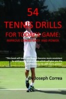 54 Tennis Drills for Today's Game