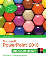 New Perspectives on MicrosoftÂ®PowerPointÂ® 2013, Comprehensive Enhanced Edition