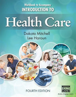 Workbook for Mitchell/Haroun's Introduction to Health Care, 4th