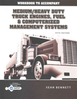 Student Workbook for Bennett's Medium/Heavy Duty Truck Engines, Fuel & Computerized Management Systems, 5th