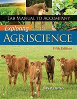  Lab Manual for Herren's Exploring Agriscience, 5th