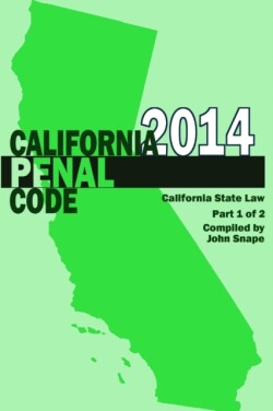 California Penal Code and Evidence Code 2014 Book 1 of 2