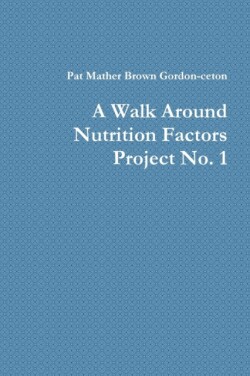 Walk Around Nutrition Factors Project No. 1