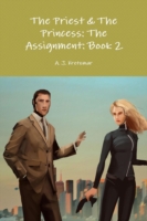 Priest & the Princess: the Assignment: Book 2