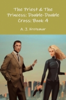 Priest & the Princess: Double-Double Cross: Book 4