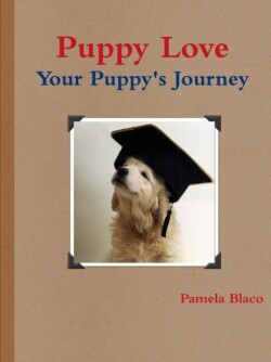Puppy Love You and Your Puppy's Journey