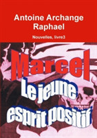 Marcel, Le Jeune Esprit Positif, Livre 3