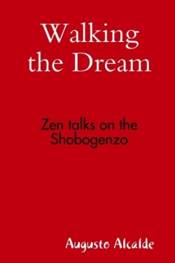Walking the Dream: Zen Talks on the Shobogenzo