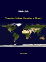 Hizballah: Terrorism, National Liberation, or Menace?