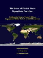 Bases of French Peace Operations Doctrine: Problematical Scope of France's Military Engagements Within the U.N. or NATO Framework