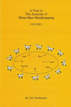Year in the Anatomy of Horse Race Handicapping Volume I