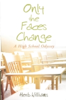 Only the Faces Change (A High School Odyssey)
