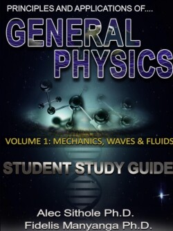 Principles and Applications of General Physics. Volume 1: Mechanics, Waves and Fluids