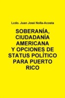 Soberania, Ciudadania Americana Y Opciones De Status Para Puerto Rico