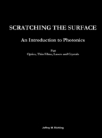Scratching the Surface - an Introduction to Photonics - Part 1 Optics, Thin Films, Lasers and Crystals