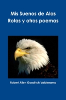 Mis Suenos De Alas Rotas y Otros Poemas