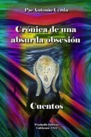 Cronica De UNA Absurda Obsesion