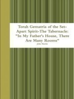 Torah Gematria of the Set-Apart Spirit-the Tabernacle: "in My Father's House, There are Many Rooms"