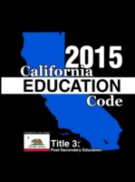 California Education Code 2015 Book 3 of 3