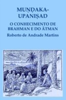 Mundaka Upanisad. O Conhecimento De Brahman e Do Atman