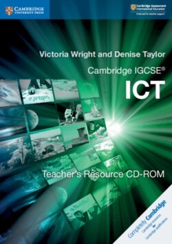 Cambridge IGCSE® ICT Teacher's Resource CD-ROM