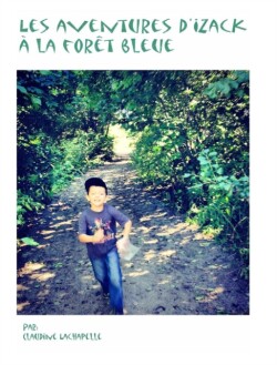 Les aventures d'Yzackà la forêt bleue