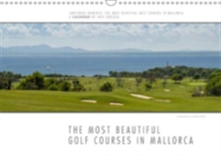 Emotional Moments: the Most Beautiful Golf Courses in Mallorca. / UK-Version 2018