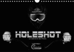 Holeshot Le Calendrier Des Pilotes 2018