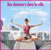 Des Danseurs Dans La Ville L'Oeil Et Le Mouvement 2018