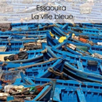 Essaouira La Ville Bleue 2018