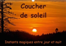 Coucher De Soleil Instants Magiques Entre Jour Et Nuit 2018