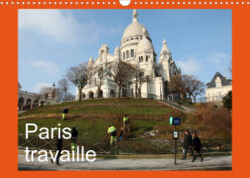 Paris travaille (Calendrier mural 2023 DIN A3 horizontal)