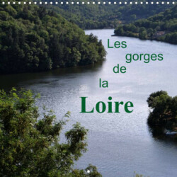 Les gorges de la Loire (Calendrier mural 2023 300 × 300 mm Square)