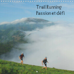 Trail Running Passion et défi (Calendrier mural 2023 300 × 300 mm Square)