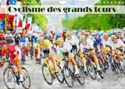 Cyclisme des grands tours (Calendrier mural 2023 DIN A4 horizontal)