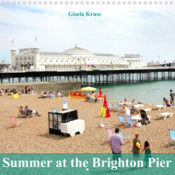 Summer at the Brighton Pier (Wall Calendar 2023 300 × 300 mm Square)