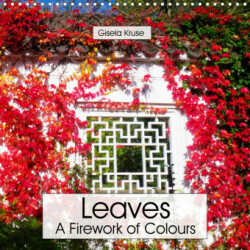 Leaves A Firework of Colours (Wall Calendar 2023 300 × 300 mm Square)