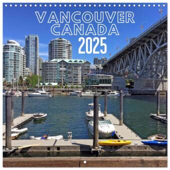 Vancouver Canada (Wall Calendar 2025 12 × 12 Inch) CALVENDO 12 Month Wall Calendar