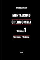MENTALISMO - OPERA OMNIA vol. 1 - Seconda Edizione