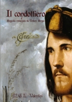 Condottiero. Biografia Romanzata Su Cesare Borgia