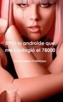 8900 La Androide Que Me Contagio El 78000