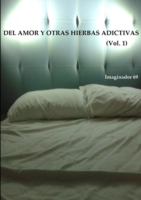 Del Amor y Otras Hierbas Adictivas Vol.1