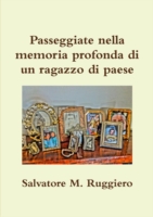 Passeggiate Nella Memoria Profonda Di Un Ragazzo Di Paese