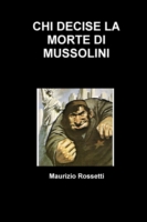 Chi Decise La Morte Di Mussolini