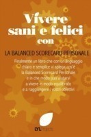 Vivere Sani e Felici Con La Balanced Scorecard Personale