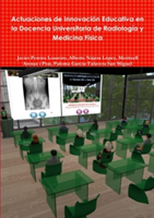 Actuaciones De Innovacion Educativa En La Docencia Universitaria De Radiologia y Medicina Fisica