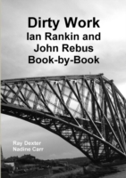 Dirty Work: Ian Rankin and John Rebus Book-by-Book