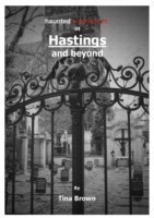 Haunted Experiences in Hastings and Beyond