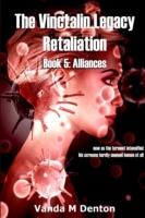 Vinctalin Legacy Retaliation: Book 5 Alliances